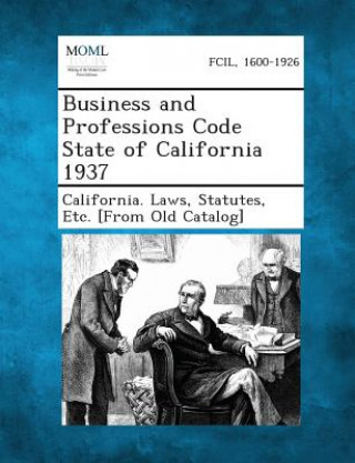 Carte Business and Professions Code State of California 1937 Statutes Etc [From O California Laws