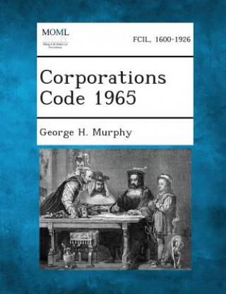 Kniha Corporations Code 1965 George H Murphy