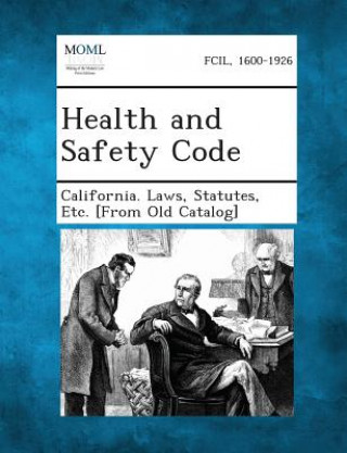 Könyv Health and Safety Code Statutes Etc [From O California Laws