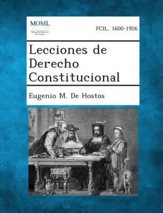 Kniha Lecciones de Derecho Constitucional Eugenio M De Hostos