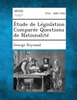 Książka Etude de Legislation Comparee Questions de Nationalite George Reynaud