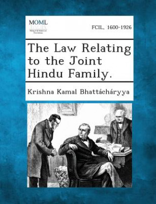 Carte The Law Relating to the Joint Hindu Family. Krishna Kamal Bhattacharyya