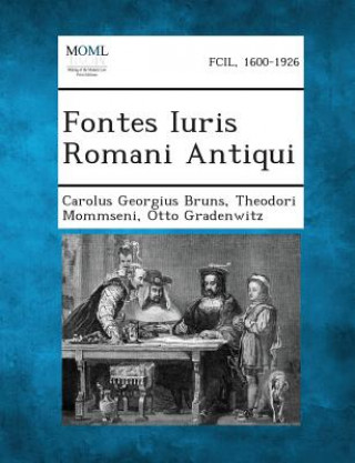 Book Fontes Iuris Romani Antiqui Carolus Georgius Bruns