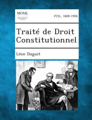 Книга Traite de Droit Constitutionnel Leon Duguit