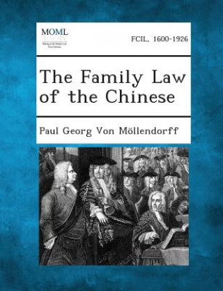 Książka The Family Law of the Chinese Paul Georg Von Mollendorff