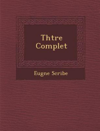 Knjiga Th Tre Complet Eugene Scribe