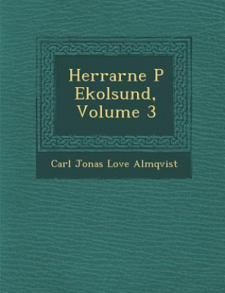 Buch Herrarne P Ekolsund, Volume 3 Carl Jonas Love Almqvist