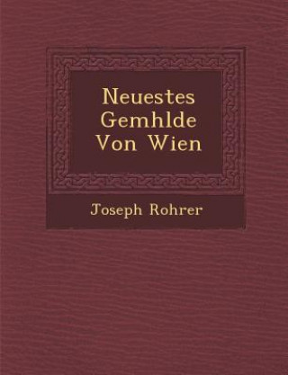 Kniha Neuestes Gem Hlde Von Wien Joseph Rohrer