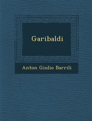 Carte Garibaldi Anton Giulio Barrili