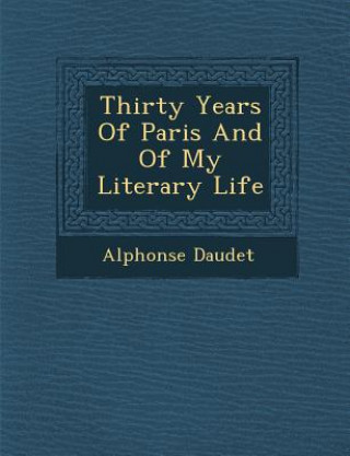 Książka Thirty Years of Paris and of My Literary Life Alphonse Daudet