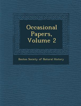 Buch Occasional Papers, Volume 2 Boston Society of Natural History