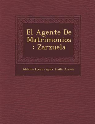 Carte El Agente De Matrimonios: Zarzuela Emilio Arrieta
