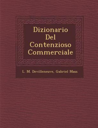Carte Dizionario del Contenzioso Commerciale L M Devilleneuve