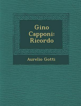 Kniha Gino Capponi: Ricordo Aurelio Gotti