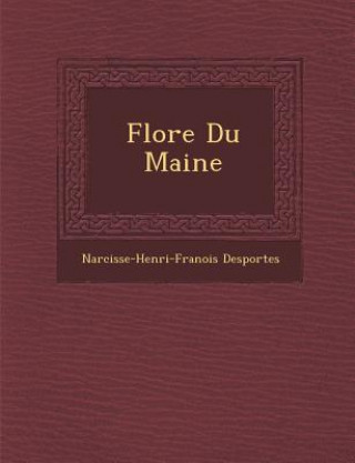 Kniha Flore Du Maine Narcisse-Henri-Fran Ois Desportes