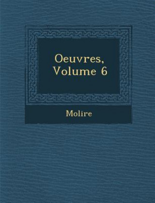 Kniha Oeuvres, Volume 6 Molire