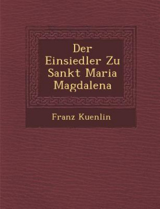 Carte Der Einsiedler Zu Sankt Maria Magdalena Franz Kuenlin