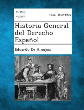 Knjiga Historia General del Derecho Espa?ol, Volume I Eduardo De Hinojosa
