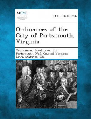 Buch Ordinances of the City of Portsmouth, Virginia Local Laws Etc Portsmouth Ordinances