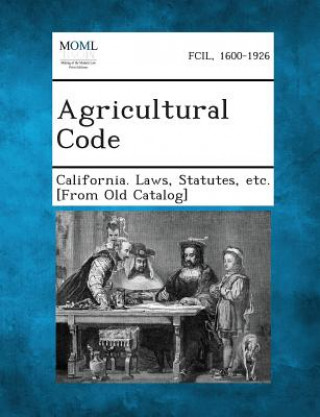 Livre Agricultural Code Statutes Etc [From O California Laws