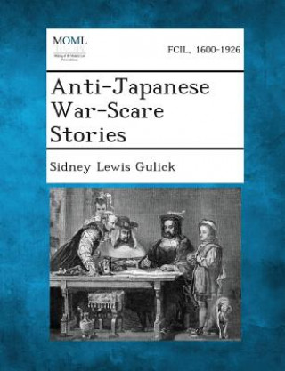 Buch Anti-Japanese War-Scare Stories Sidney Lewis Gulick