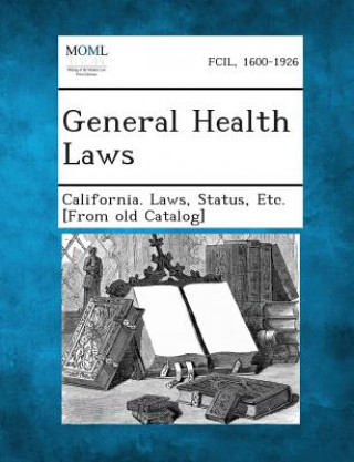 Book General Health Laws Status Etc [From Old California Laws
