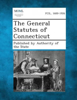 Carte The General Statutes of Connecticut Published by Authority of the State