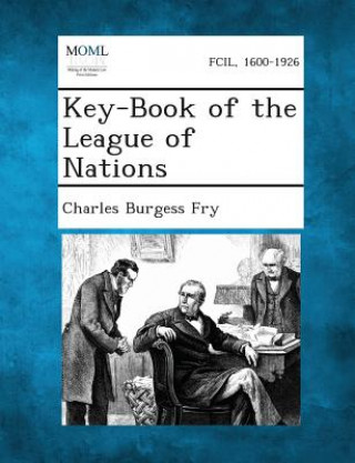 Książka Key-Book of the League of Nations Charles Burgess Fry