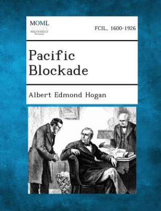 Kniha Pacific Blockade Albert Edmond Hogan