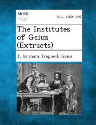 Kniha The Institutes of Gaius (Extracts) J Graham Trapnell