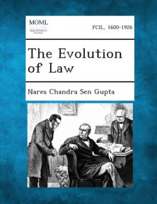Kniha The Evolution of Law Nares Chandra Sen Gupta