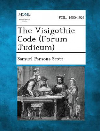 Book The Visigothic Code (Forum Judicum) Samuel Parsons Scott