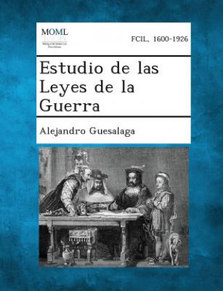 Książka Estudio de Las Leyes de La Guerra Alejandro Guesalaga