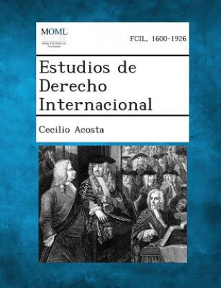 Książka Estudios de Derecho Internacional Cecilio Acosta