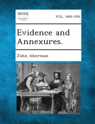 Kniha Evidence and Annexures. John Akerman
