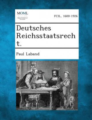 Libro Deutsches Reichsstaatsrecht. Paul Laband