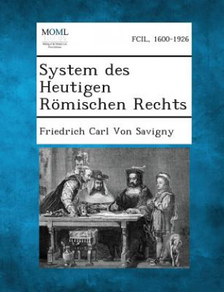 Carte System Des Heutigen Romischen Rechts Friedrich Carl Von Savigny