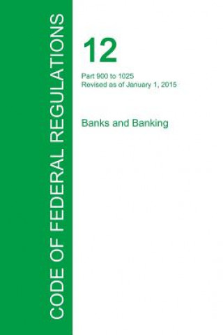 Kniha Code of Federal Regulations Title 12, Volume 8, January 1, 2015 Office of the Federal Register