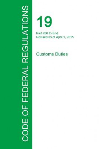 Книга Code of Federal Regulations Title 19, Volume 3, April 1, 2015 Office of the Federal Register