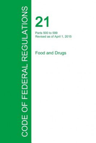 Kniha Code of Federal Regulations Title 21, Volume 6, April 1, 2015 Office of the Federal Register