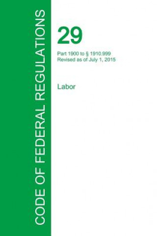 Buch Code of Federal Regulations Title 29, Volume 5, July 1, 2015 Office of the Federal Register