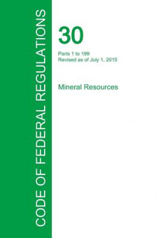 Könyv Code of Federal Regulations Title 30, Volume 1, July 1, 2015 Office of the Federal Register