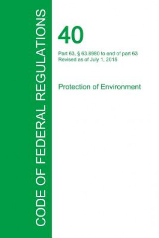 Kniha Code of Federal Regulations Title 40, Volume 15, July 1, 2015 Office of the Federal Register