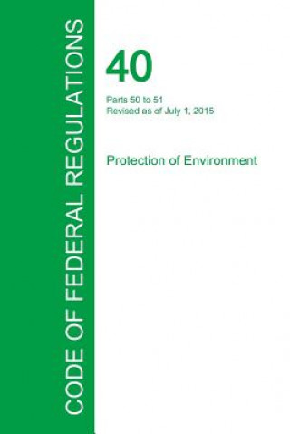 Buch Code of Federal Regulations Title 40, Volume 2, July 1, 2015 Office of the Federal Register