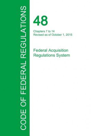 Könyv Code of Federal Regulations Title 48, Volume 5, October 1, 2015 Office of the Federal Register