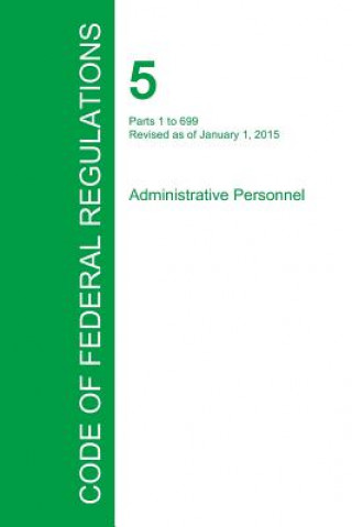 Kniha Code of Federal Regulations Title 5, Volume 1, January 1, 2015 Office of the Federal Register