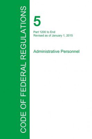 Knjiga Code of Federal Regulations Title 5, Volume 3, January 1, 2015 Office of the Federal Register
