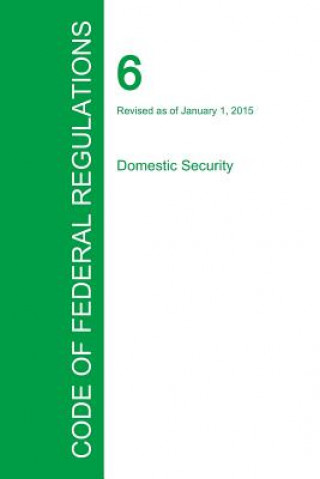 Book Code of Federal Regulations Title 6, Volume 2, January 1, 2015 Office of the Federal Register