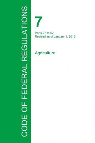 Könyv Code of Federal Regulations Title 7, Volume 2, January 1, 2015 Office of the Federal Register