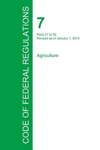 Kniha Code of Federal Regulations Title 7, Volume 2, January 1, 2015 Office of the Federal Register